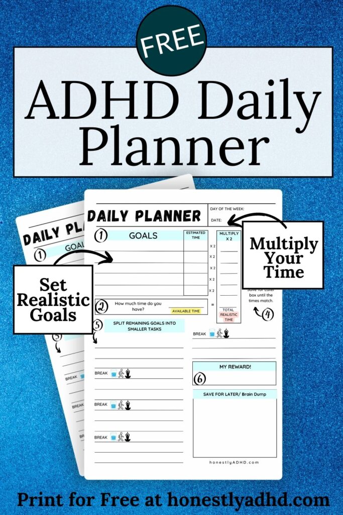 Two ADHD daily planner sheets with the text overlay "Free ADHD Daily Planner, Print for Free at HonesltyADHD.com" and "Set realistic goals" and "multiply your time"
