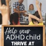 A photo of kids at school with the text "5 tips, Help your ADHD child thrive at school, Honestly ADHD, honestlyadhd.com."