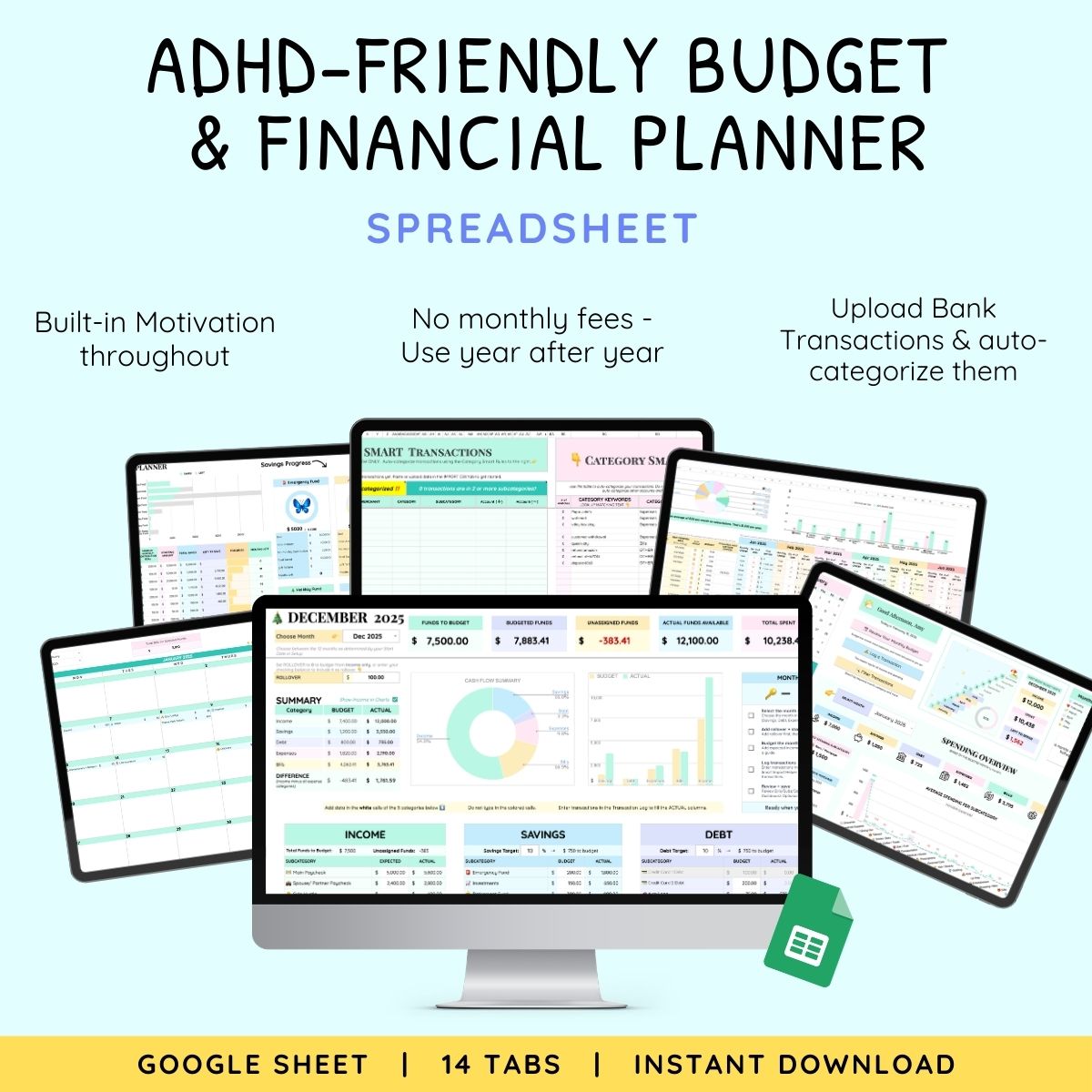 Promotional product image for the ADHD-Friendly Budget & Financial Planner Spreadsheet by Honestly ADHD on a light blue background. The title appears in large bold black text at the top. Three feature callouts read: "Built-in Motivation throughout," "No monthly fees - Use year after year," and "Upload Bank Transactions & auto-categorize them." Five screens display different tabs of the Google Sheets spreadsheet including a monthly budget, Smart Transactions tab, Category Smart Rules tab, Savings Goals planner with butterfly progress tracker, and a colorful financial dashboard. A Google Sheets icon appears in the foreground. A yellow banner along the bottom reads: Google Sheet | 13 Tabs | Instant Download.